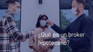 que es un broker hipotecario 